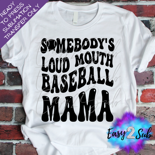 Somebody's Loud Mouth Baseball Mama Sublimation Transfer Print, Ready To Press Sublimation Transfer, Image transfer, T-Shirt Transfer Sheet