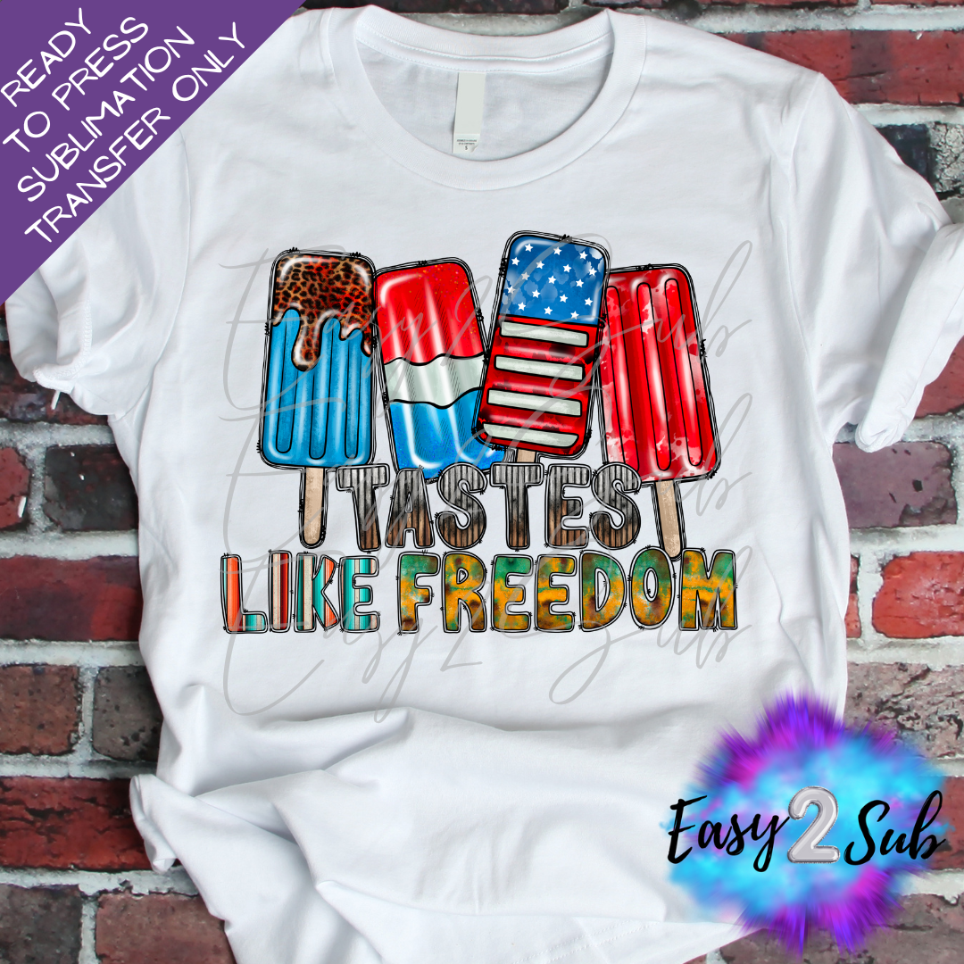 Tastes Like Freedom Sublimation Transfer Print, Ready To Press Sublimation Transfer, Image transfer, T-Shirt Transfer Sheet