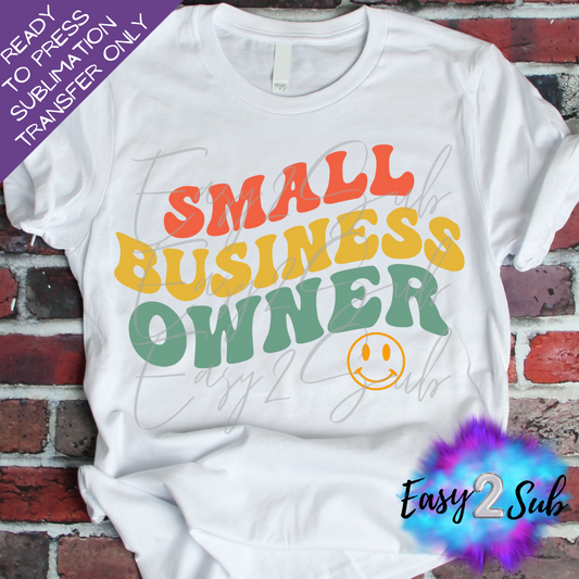 Small Business Owner Happy Face Sublimation Transfer Print, Ready To Press Sublimation Transfer, Image transfer, T-Shirt Transfer Sheet