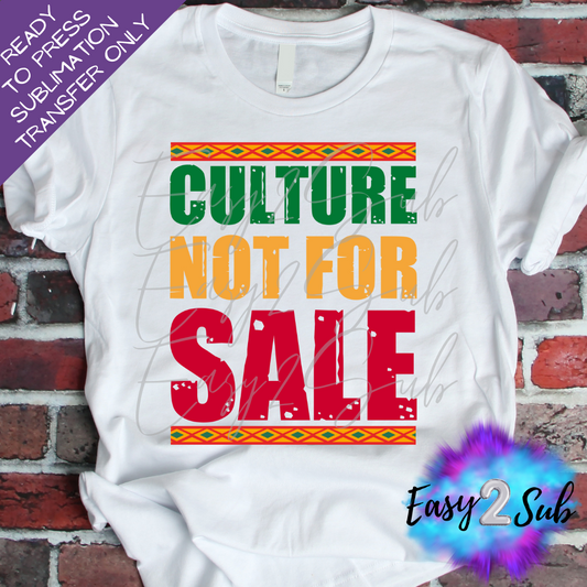 Culture Not For Sale Sublimation Transfer Print, Ready To Press Sublimation Transfer, Image transfer, T-Shirt Transfer Sheet