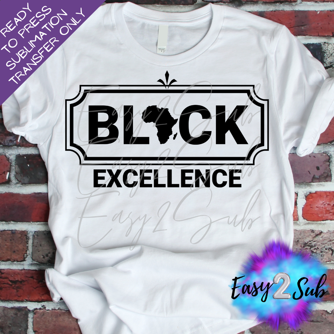 Black Excellence Sublimation Transfer Print, Ready To Press Sublimation Transfer, Image transfer, T-Shirt Transfer Sheet