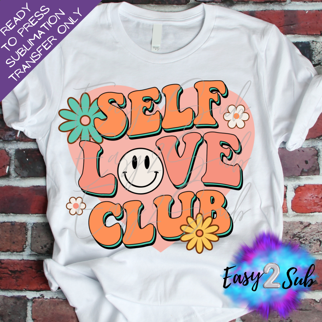 Self Love Club Sublimation Transfer Print, Ready To Press Sublimation Transfer, Image transfer, T-Shirt Transfer Sheet