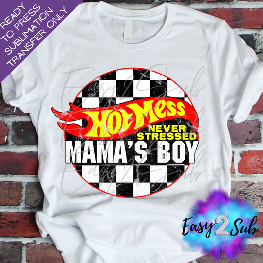 Hot Mess Never Stressed Mama's Boy Sublimation Transfer Print, Ready To Press Sublimation Transfer, Image transfer, T-Shirt Transfer Sheet