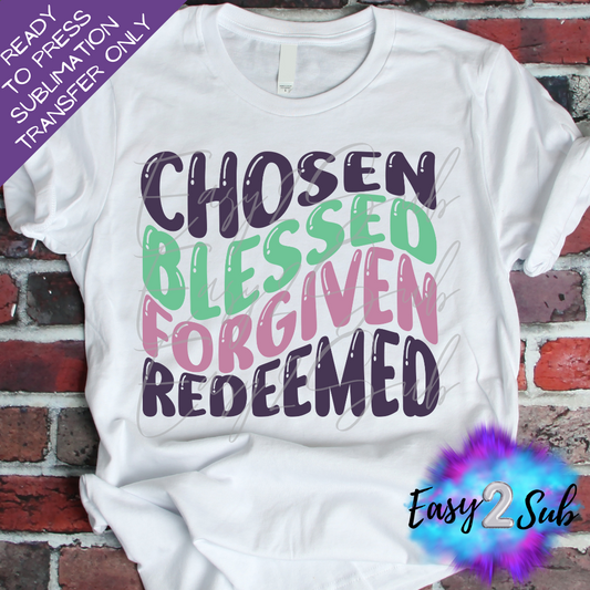 Chosen Blessed Forgiven Redeemed Sublimation Transfer Print, Ready To Press Sublimation Transfer, Image transfer, T-Shirt Transfer Sheet