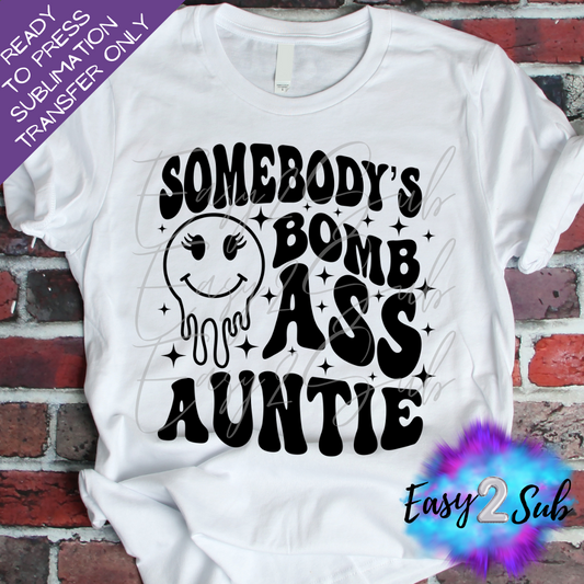 Somebody's Bomb Ass Auntie Sublimation Transfer Print, Ready To Press Sublimation Transfer, Image transfer, T-Shirt Transfer Sheet