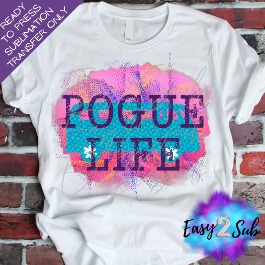 Pogue Life Sublimation Transfer Print, Ready To Press Sublimation Transfer, Image transfer, T-Shirt Transfer Sheet