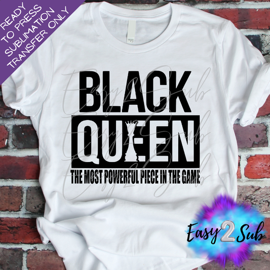 Black Queen The Most Powerful Piece in the Game All Black Version Sublimation Transfer Print, Ready To Press Sublimation Transfer, Image transfer, T-Shirt Transfer Sheet