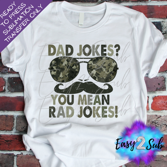 Dad Jokes You Mean Rad Jokes Sublimation Transfer Print, Ready To Press Sublimation Transfer, Image transfer, T-Shirt Transfer Sheet