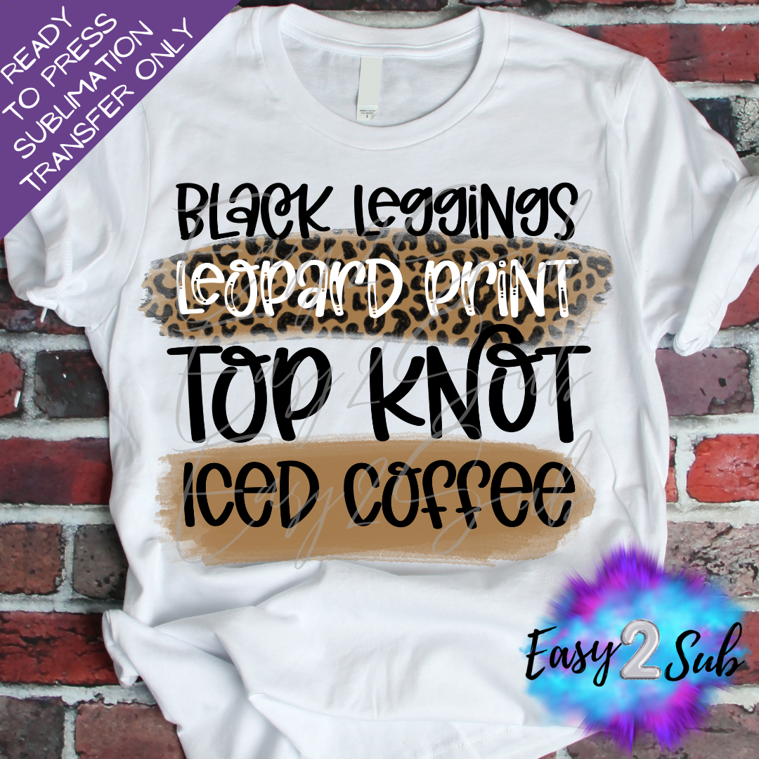 Black Leggings Leopard Print Top Knot Iced Coffee Sublimation Transfer Print, Ready To Press Sublimation Transfer, Image transfer, T-Shirt Transfer Sheet