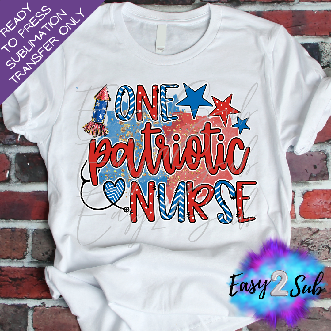 One Patriotic Nurse Sublimation Transfer Print, Ready To Press Sublimation Transfer, Image transfer, T-Shirt Transfer Sheet