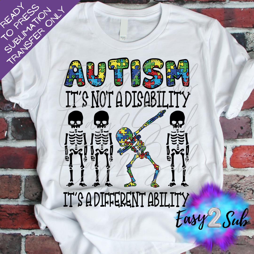 Autism it's not a Disability it's a Different Ability Sublimation Transfer Print, Ready To Press Sublimation Transfer, Image transfer, T-Shirt Transfer Sheet