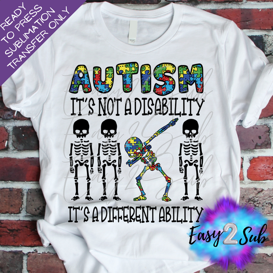 Autism it's not a Disability it's a Different Ability Sublimation Transfer Print, Ready To Press Sublimation Transfer, Image transfer, T-Shirt Transfer Sheet