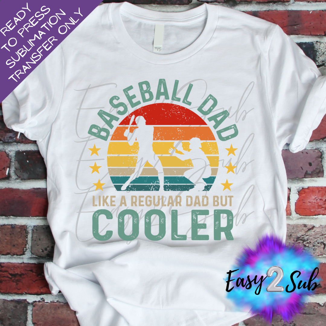 Baseball Dad Like a Regular Dad But Cooler Sublimation Transfer Print, Ready To Press Sublimation Transfer, Image transfer, T-Shirt Transfer Sheet