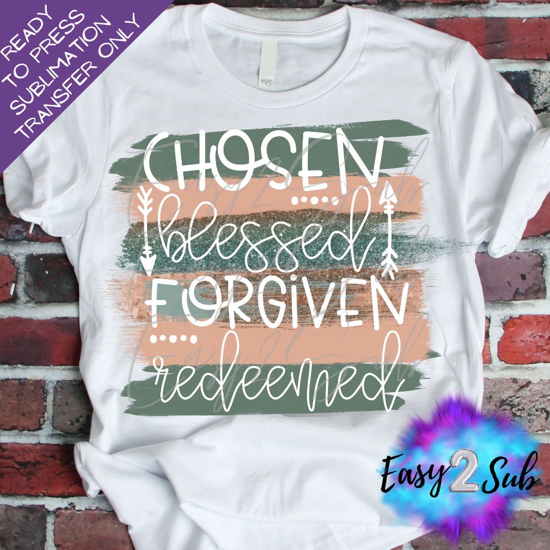 Chosen Blessed Forgiven Redeemed Sublimation Transfer Print, Ready To Press Sublimation Transfer, Image transfer, T-Shirt Transfer Sheet