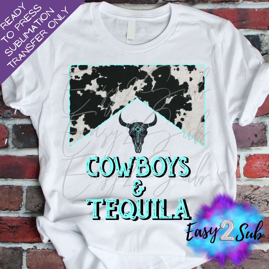 Cowboys & Tequila Sublimation Transfer Print, Ready To Press Sublimation Transfer, Image transfer, T-Shirt Transfer Sheet