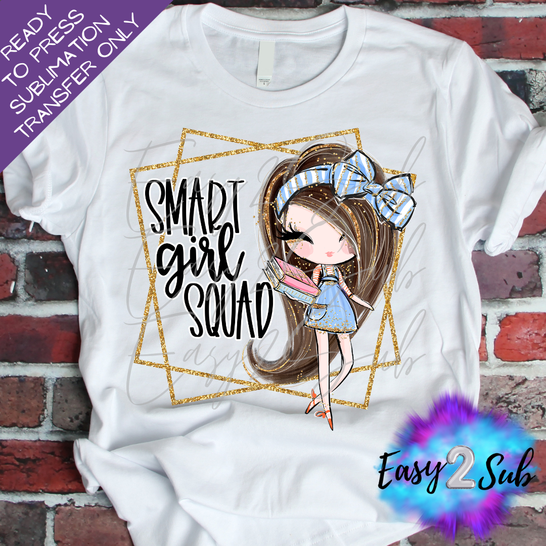 Smart Girl Squad Brunette Sublimation Transfer Print, Ready To Press Sublimation Transfer, Image transfer, T-Shirt Transfer Sheet