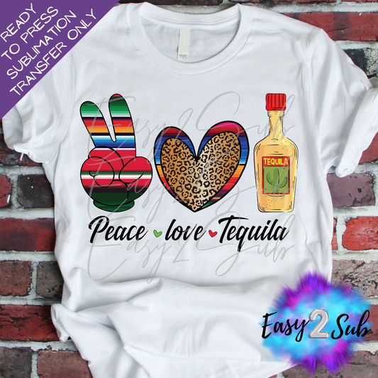 Peace Love Tequila Sublimation Transfer Print, Ready To Press Sublimation Transfer, Image transfer, T-Shirt Transfer Sheet