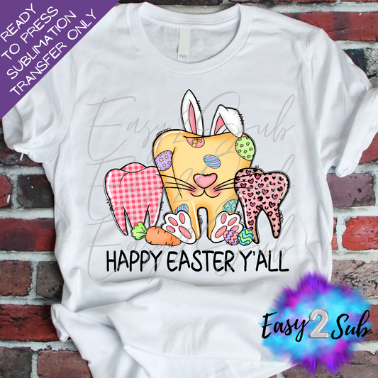 Happy Easter Y'all Dental Teeth Sublimation Transfer Print, Ready To Press Sublimation Transfer, Image transfer, T-Shirt Transfer Sheet