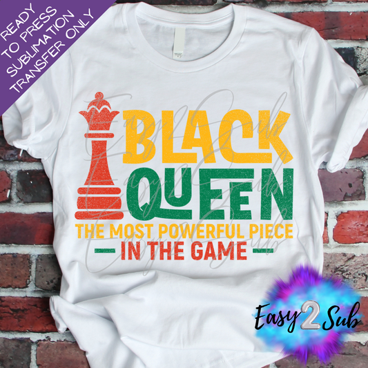 Black Queen The Most Powerful Piece in the Game Sublimation Transfer Print, Ready To Press Sublimation Transfer, Image transfer, T-Shirt Transfer Sheet