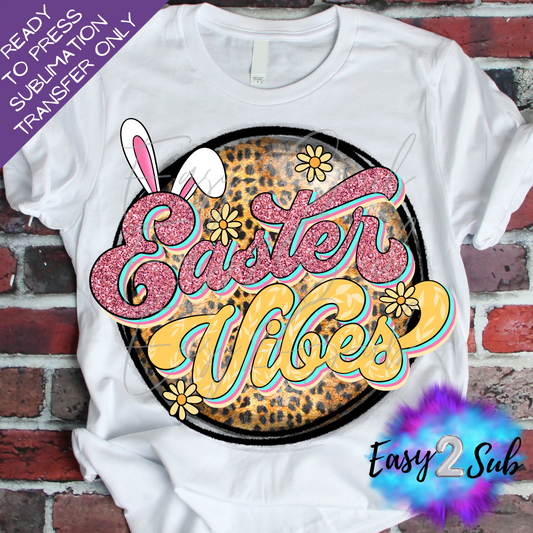 Easter Vibes 2 Sublimation Transfer Print, Ready To Press Sublimation Transfer, Image transfer, T-Shirt Transfer Sheet