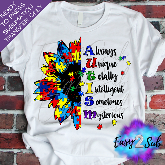 Always Unique Totally Intelligent Sometimes Mysterious Autism Awareness Sublimation Transfer Print, Ready To Press Sublimation Transfer, Image transfer, T-Shirt Transfer Sheet