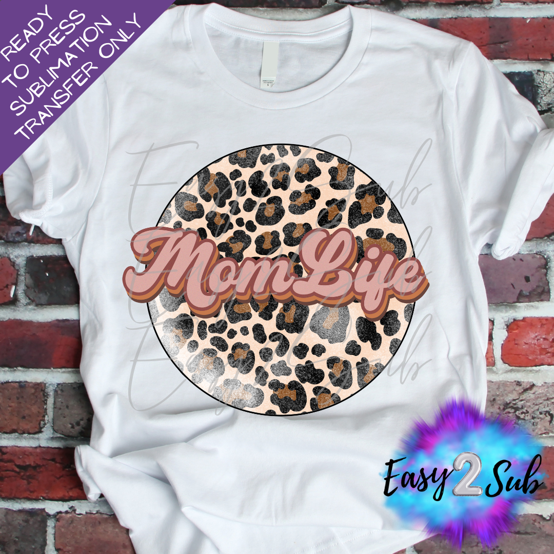 Mom Life Leopard Print Sublimation Transfer Print, Ready To Press Sublimation Transfer, Image transfer, T-Shirt Transfer Sheet