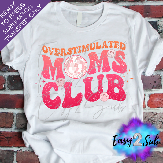 Overstimulated Moms Club Sublimation Transfer Print, Ready To Press Sublimation Transfer, Image transfer, T-Shirt Transfer Sheet