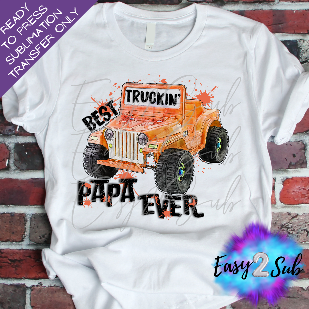 Best Truckin Papa Ever Sublimation Transfer Print, Ready To Press Sublimation Transfer, Image transfer, T-Shirt Transfer Sheet