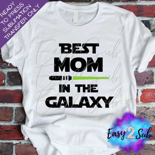 Best Mom in the Galaxy Sublimation Transfer Print, Ready To Press Sublimation Transfer, Image transfer, T-Shirt Transfer Sheet