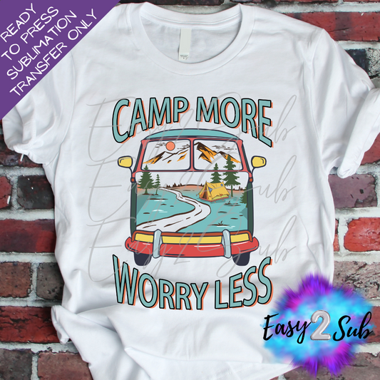Camp More Worry Less Sublimation Transfer, Image transfer, T-Shirt Transfer Sheet