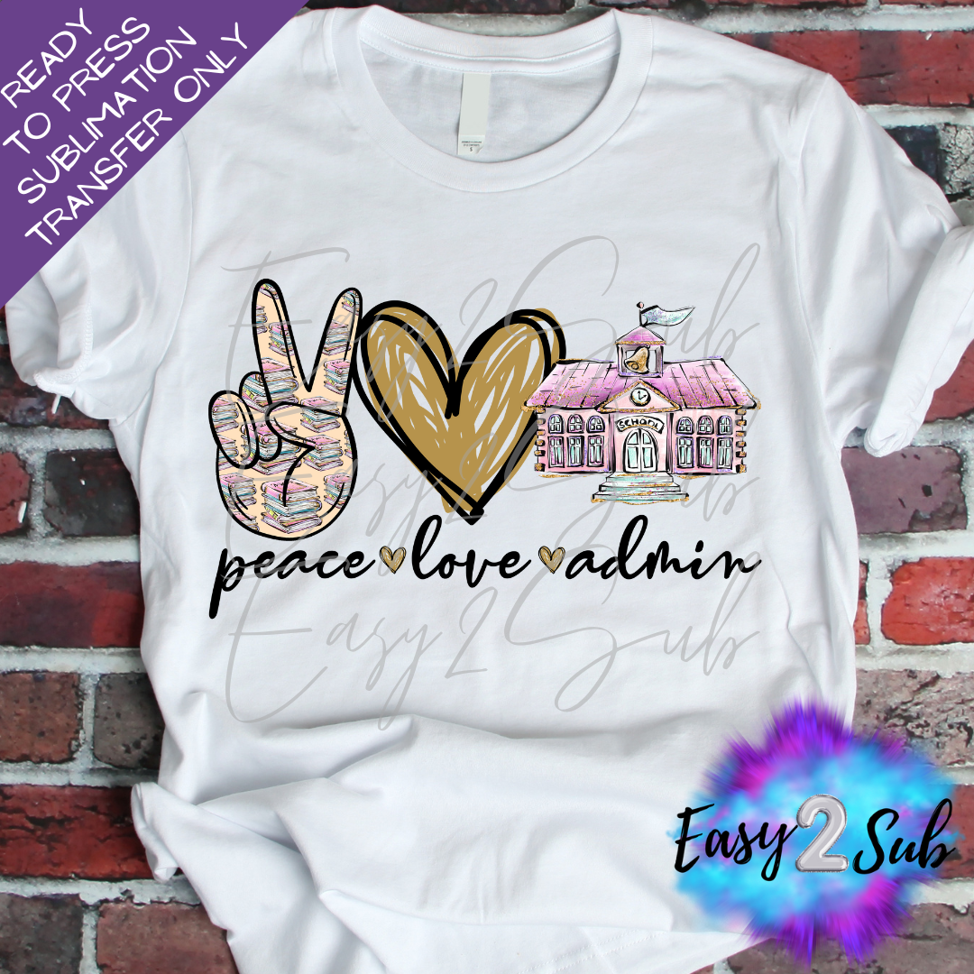 Peace Love Admin Sublimation Transfer Print, Ready To Press Sublimation Transfer, Image transfer, T-Shirt Transfer Sheet