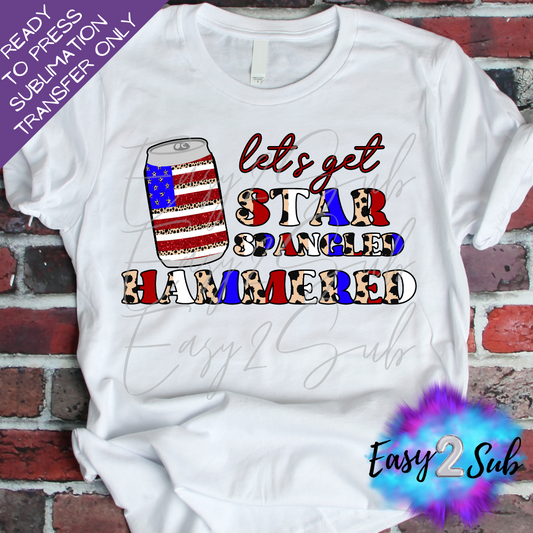 Lets Get Star Spangled Hammered Sublimation Transfer Print, Ready To Press Sublimation Transfer, Image transfer, T-Shirt Transfer Sheet