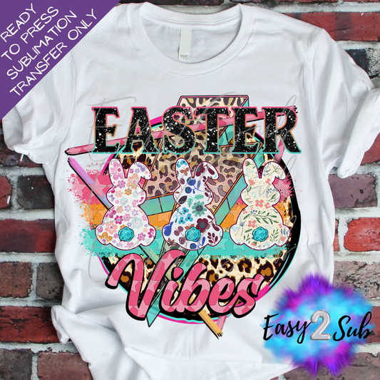 Easter Vibes 1 Sublimation Transfer Print, Ready To Press Sublimation Transfer, Image transfer, T-Shirt Transfer Sheet