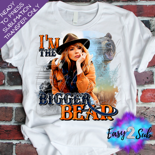 I'm the Bigger Bear Sublimation Transfer Print, Ready To Press Sublimation Transfer, Image transfer, T-Shirt Transfer Sheet