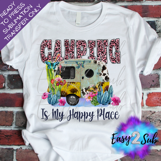 Camping is my Happy Place Sublimation Transfer, Image transfer, T-Shirt Transfer Sheet