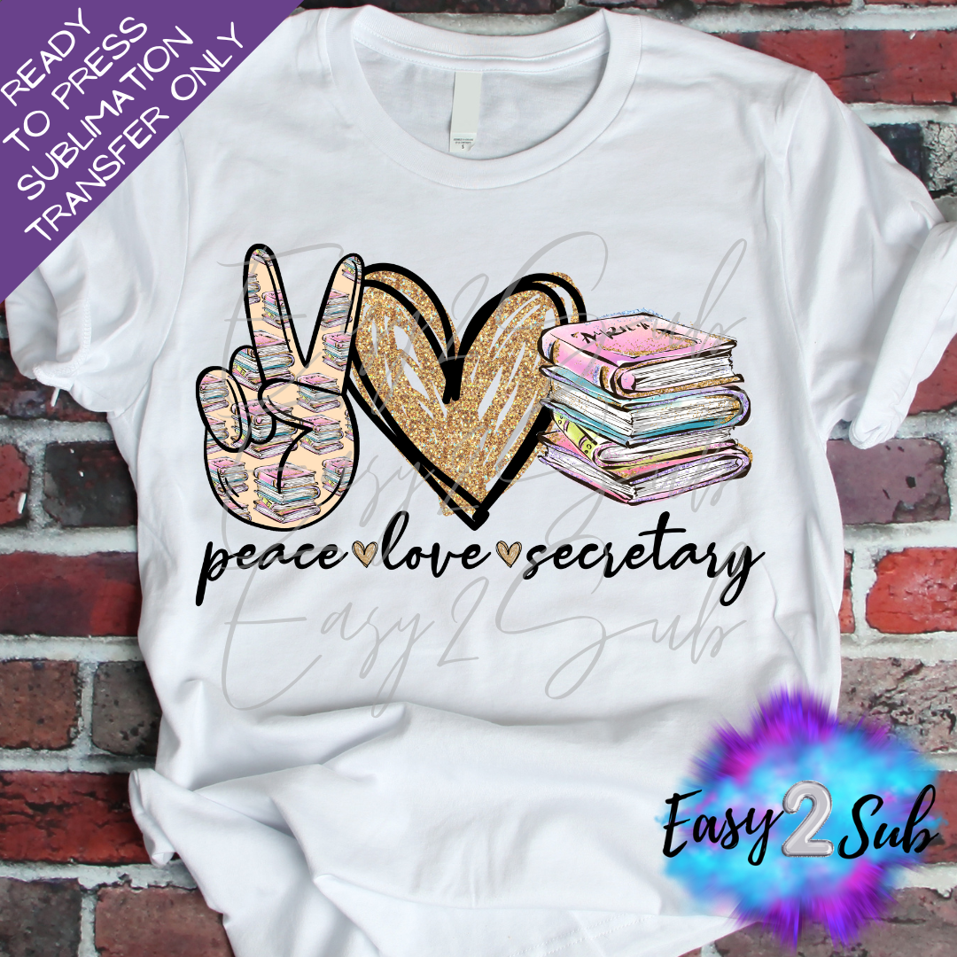 Peace Love Secretary Sublimation Transfer Print, Ready To Press Sublimation Transfer, Image transfer, T-Shirt Transfer Sheet