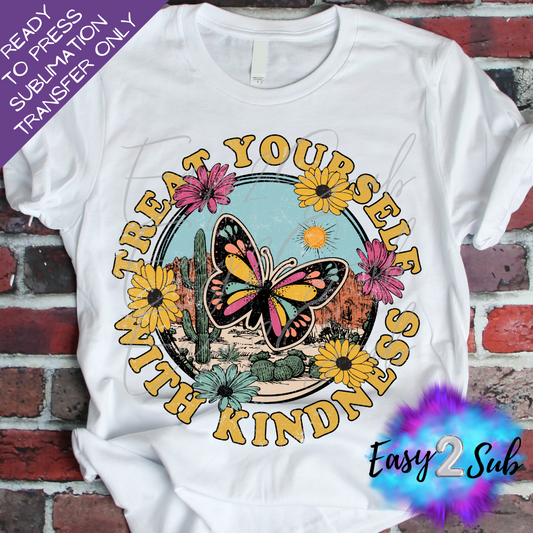 Treat yourself to Kindness Sublimation Transfer Print, Ready To Press Sublimation Transfer, Image transfer, T-Shirt Transfer Sheet