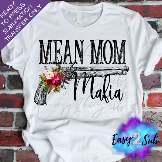 Mean Mom Mafia Sublimation Transfer Print, Ready To Press Sublimation Transfer, Image transfer, T-Shirt Transfer Sheet