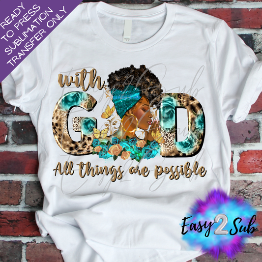 With God All Things Are Possible Dark Skin Sublimation Transfer Print, Ready To Press Sublimation Transfer, Image transfer, T-Shirt Transfer Sheet