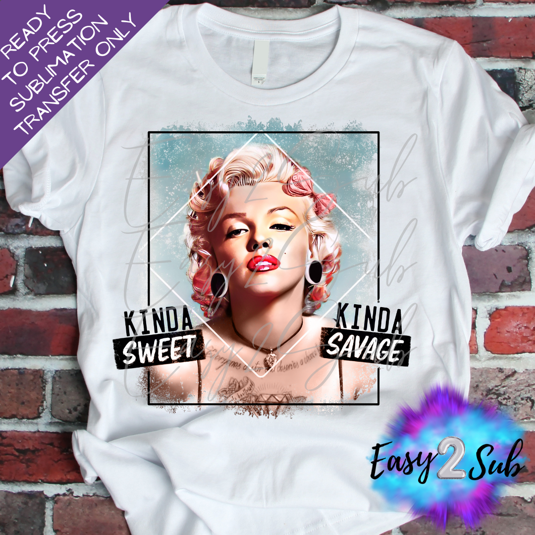 Kinda Sweet Kinda Savage Sublimation Transfer Print, Ready To Press Sublimation Transfer, Image transfer, T-Shirt Transfer Sheet