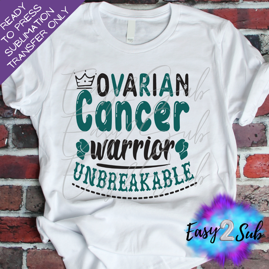 Ovarian Cancer Warrior Unbreakable Sublimation Transfer Print, Ready To Press Sublimation Transfer, Image transfer, T-Shirt Transfer Sheet