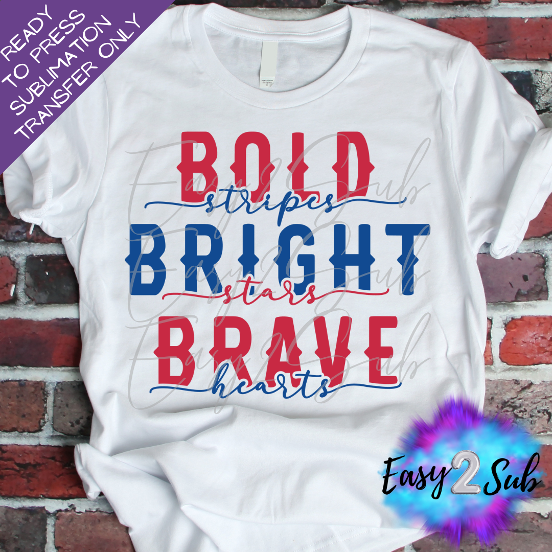 Bold Stripes Bright Stars Brave Hearts Sublimation Transfer Print, Ready To Press Sublimation Transfer, Image transfer, T-Shirt Transfer Sheet