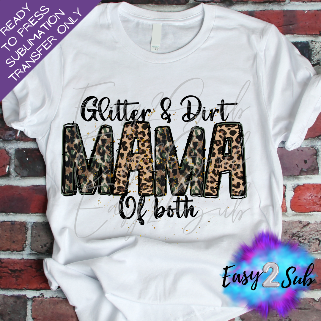 Glitter & Dirt Mama of Both Sublimation Transfer Print, Ready To Press Sublimation Transfer, Image transfer, T-Shirt Transfer Sheet