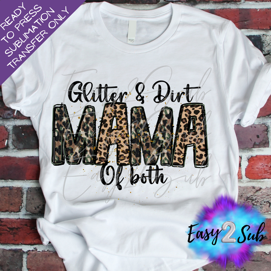 Glitter & Dirt Mama of Both Sublimation Transfer Print, Ready To Press Sublimation Transfer, Image transfer, T-Shirt Transfer Sheet