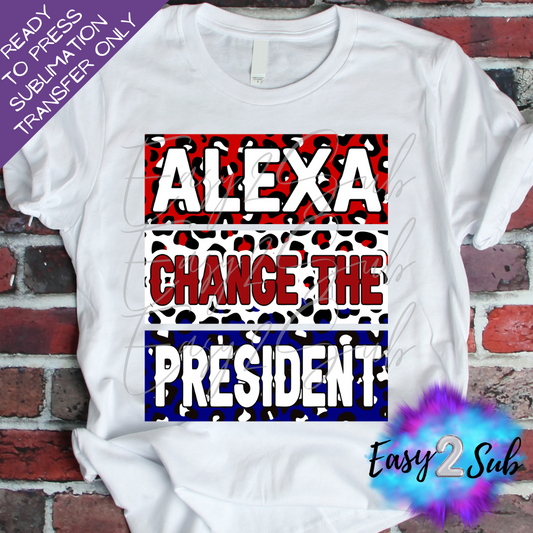 Alexa change the President