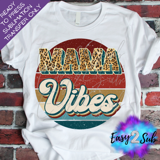 Mama Vibes Sublimation Transfer Print, Ready To Press Sublimation Transfer, Image transfer, T-Shirt Transfer Sheet