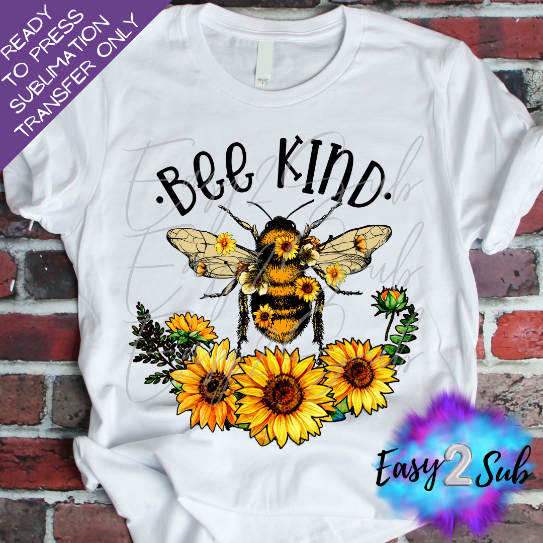 Bee Kind Sublimation Transfer Print, Ready To Press Sublimation Transfer, Image transfer, T-Shirt Transfer Sheet