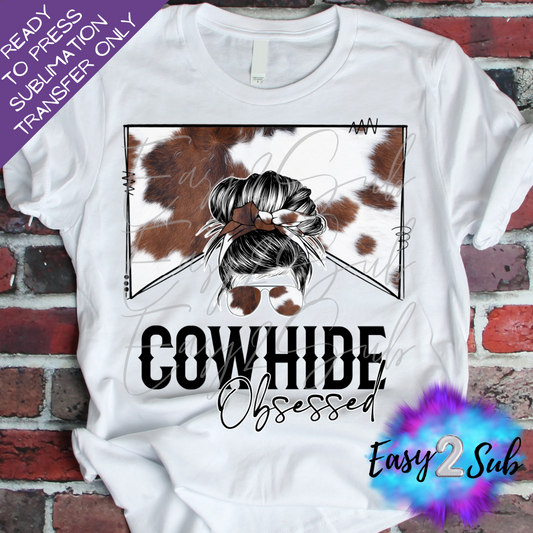 Cowhide Obsessed Messy Bun Sublimation Transfer Print, Ready To Press Sublimation Transfer, Image transfer, T-Shirt Transfer Sheet