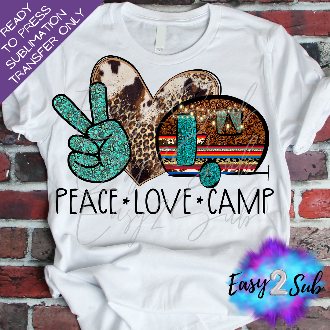 Peace Love Camp Sublimation Transfer Print, Ready To Press Sublimation Transfer, Image transfer, T-Shirt Transfer Sheet