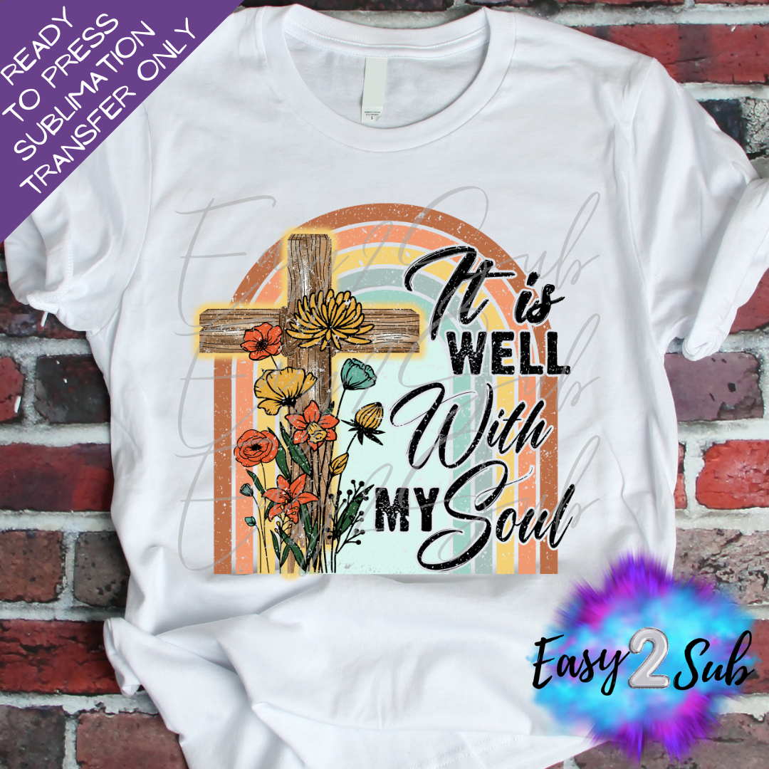 It is Well With My Soul Sublimation Transfer Print, Ready To Press Sublimation Transfer, Image transfer, T-Shirt Transfer Sheet